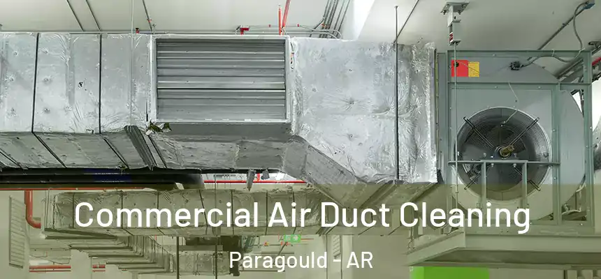 Commercial Air Duct Cleaning Paragould - AR