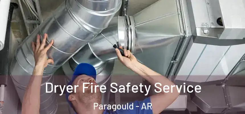 Dryer Fire Safety Service Paragould - AR