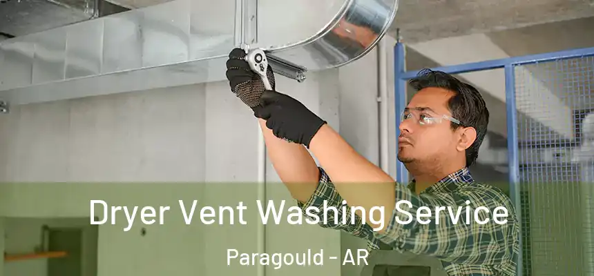 Dryer Vent Washing Service Paragould - AR