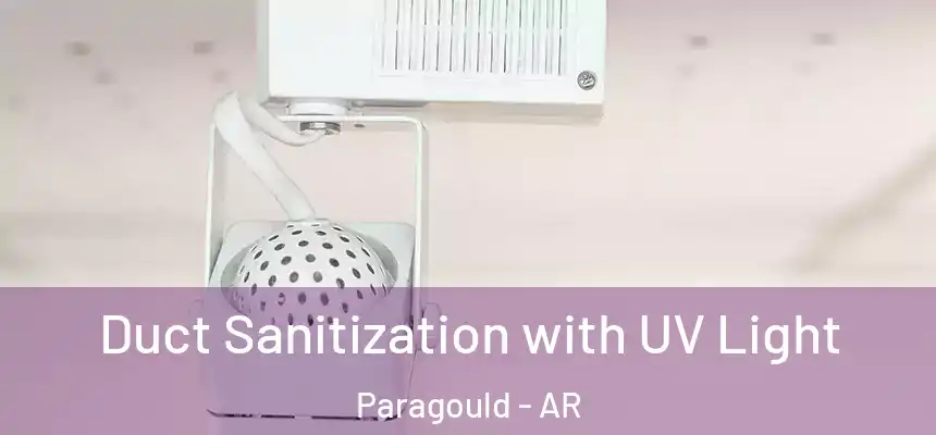Duct Sanitization with UV Light Paragould - AR