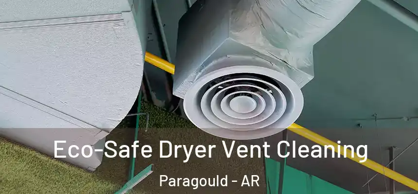  Eco-Safe Dryer Vent Cleaning Paragould - AR
