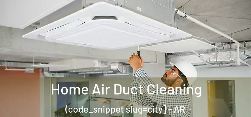 Home Air Duct Cleaning (code_snippet slug=city] - AR