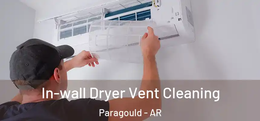 In-wall Dryer Vent Cleaning Paragould - AR