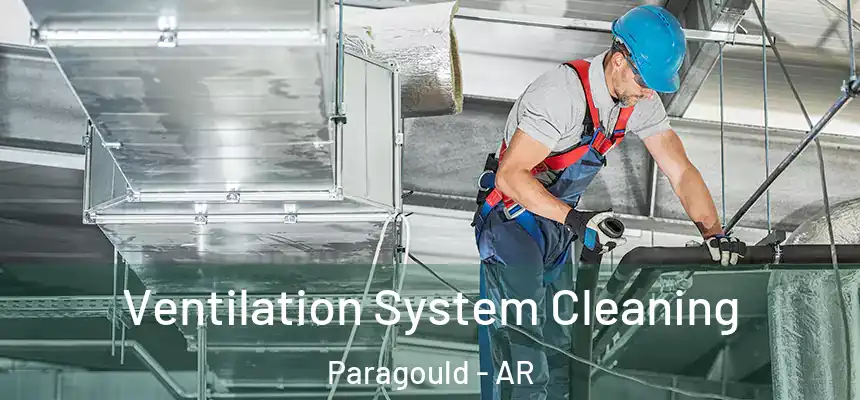  Ventilation System Cleaning Paragould - AR