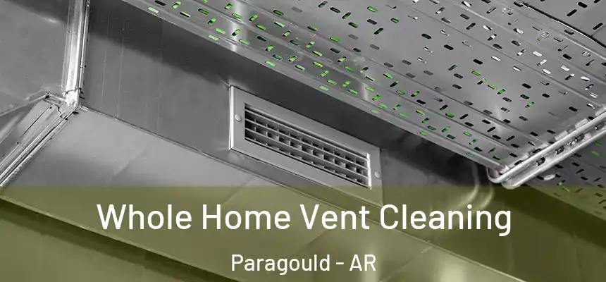 Whole Home Vent Cleaning Paragould - AR